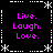 Black background with white dashed and dotted lines forming a , four identical each containing purple text "Live. Laugh. Love." in pixelated font