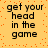 Yellow background with orange dots and black text reading 'get your head in the game' in four identical quadrants.