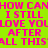 Bright green background with repeated pink pixelated text reading "HOW CAN I STILL LOVE YOU AFTER ALL THIS" in a