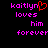 Pixelated text reads 'kaitlyn loves him forever' in pink with a red heart symbol replacing the 'y' in 'kaitlyn' on the left side of a split-screen display.