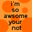 Pixelated orange background with scattered circles and black text reading "i'm so awsome your not" in a blocky font.