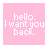 Four 48x48 pixel buddy icons arranged in a contact sheet, each displaying the text "hello. I want you back." on pastel backgrounds with varying shades of pink and peach.