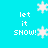 Pixelated cyan background with white text 'let it SNOW!' and snowflakes in a pattern, some snowflakes animated to change position