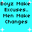 Pixelated text on cyan background with white starbursts, repeating 'Boyz Make Excuses.. Men Make Changes' in two