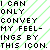 Black pixelated text on white background with diagonal green stripes, reading 'I CAN ONLY CONVEY MY FEEL-INGS BY THIS ICON.'