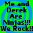 Pixelated text on a green and blue spiral background reads "Me and Derek Are Ninjas!!! We Rock!!!" in four identical quadrants.