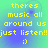 Pixelated yellow text on a green-to-blue gradient background reads "theres music all around us just listen!!" with a smiley face below, repeated in four identical quadrants.