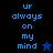 Pixelated blue text 'ur always on my mind' with a star symbol, displayed across four distinct background variations including black and multiple shades of blue.