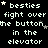 Pixelated text repeats 'besties fight over the button in the elevator' with small star icons scattered across a black background, displayed as four repeated
