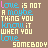 repeated text-based icons with brown background, displaying 'love is not a maybe thing you know it when you love somebody' in blue and yellow pixelated letters