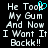 Pixelated text reads 'He Took My Gum And Now I Want It Backk!!' with a cyan heart cursor overlay on the first frame.