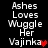 Pixelated text displays 'Ashes Loves Wuggle Her Vajinka' with a red heart symbol, arranged in two vertical on a black background