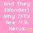 Pink background with white pixelated text reading 'And They [Wonder] Why THEY Are M.Y. .Heros.' and a yellow heart symbol.