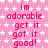Pink background with white stars and repeated red text reading "im adorable get it got it good!" in a pattern