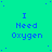 Cyan background with blue pixelated text "I Need Oxygen" repeated in a pattern, scattered small dots across the surface