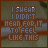 Static image of text on a textured background with red border, displaying 'I CHER I DIDN'T MEAN FOR IT TO FEEL LIKE THIS' in light gray letters.