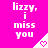 A bright pink background displays repeated white text 'lizzy, i miss you' with a small white triangular shape containing a pink heart symbol.