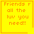 Four yellow square with orange text reading 'Friends r all the luv you need!!' and one containing a small heart symbol, another a starburst symbol