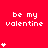 Red background with repeated 'be my valentine' text and white heart symbols in a