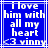 Blue background with white pixelated text reading 'I love him with all my heart' and 'c3 vinny' in a