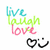 Pixelated text 'live', 'laugh', and 'love' in cyan, green, and pink respectively with a black heart and smiley face icon below on white background.