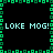 Green pixelated border frames black background with repeated 'LOKE MOG!' text in light blue, forming a -like pattern
