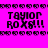 Pixelated text 'TAYLOR ROX$!!!' appears in three distinct color variations across a with decorative borders