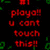 Red pixelated text on black background with green accents, repeating 'playo!! u cant touch this!!' in a vertical pattern with a gray rectangle overlay.