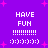 Purple background with pink starbursts, white pixelated text 'HAVE FUN', dotted lines, and a smiley face in two states.