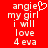 Red background with white pixelated text reading 'angie my girl i will love 4 eva' and a heart symbol above the first line, displayed in two side-by-side identical frames.