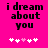 A bright pink background displays black pixelated text reading "i dream about you" above a of five white and pink pixelated hearts