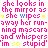 Pixelated text depicts a woman wiping mascara while whispering 'im so stupid' in pink, yellow, and blue characters.