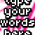 Pixelated text repeats across a pink and white background with black outlines, forming a of words like 'type', 'your', 'words', and 'have' in varying positions