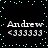 Black background with cyan pixel dots; four identical text blocks showing 'Andrew' and '<333333' in white pixelated font.