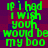 Green pixelated text on a red and purple gradient background repeats the phrase "if i had i wish you would be my boo" in two vertical