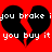 Red background with two black broken heart shapes, white text reading "you brake it you buy it" repeated across the hearts.