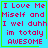 Pixelated text on cyan background with green border; four identical display pink text reading "I Love Me MIselF and I wel duhh im totally AWESOME"