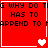 Red background with black text reading 'G WHY DO TG HAS TO APPEND TO HAPPEND TO' and white heart symbols in four quadrants.