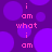 Pixelated purple background with overlapping circles and pink text reading 'i am what i am' arranged vertically.