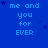 Blue background with repeated light blue text 'me and you for EVER' in three , scattered dark blue stars