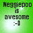 Green background with black text reading "Neggiepoo is awesome :-O" in four identical arranged in a
