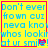 Yellow background with blue pixelated text reading "Don't ever frown cuz neva know whos lookin at ur smile!" and a red heart symbol, framed by a red border.