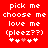 Red background with white pixelated text reading 'pick me choose me love me (pleez??)' and five heart symbols, two of which are pink.