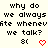 Pixelated text repeats 'why do we always fight whenever we talk?' with red heart symbols and a gray rectangle on the right.