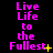A static image displays the phrase "Live Life to the Fullest" in bright pink text on a black background, with variations in punctuation and small yellow symbols at the bottom of each