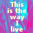 Pixelated text 'This is the way I live' appears in four identical vertical segments against a pink and blue gradient background with a gray rectangular area on the right.