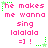 Pixel art text animation with pink lyrics and green stars on white background, repeating 'he makes me wanna sing lalalala =] !' in three