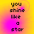 Pixelated text "you shine like a star" on gradient background with shifting pink and yellow hues.