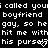 Pixelated white text on black background reads 'i called youi called you boyfriend boyfriend gay. so he gay. so he hit me withhit me with his pursu' followed by a heart symbol.