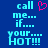 Blue background with cyan pixelated text reading 'call me... if... your... HOT!!!' and a pink heart symbol above the first line.